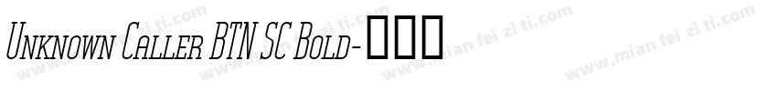 Unknown Caller BTN SC Bold字体转换